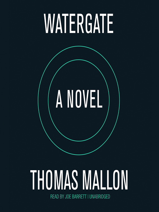 Title details for Watergate by Thomas Mallon - Wait list